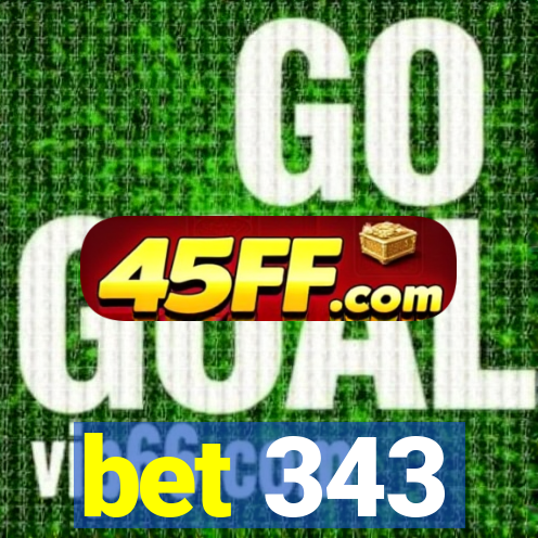 bet 343